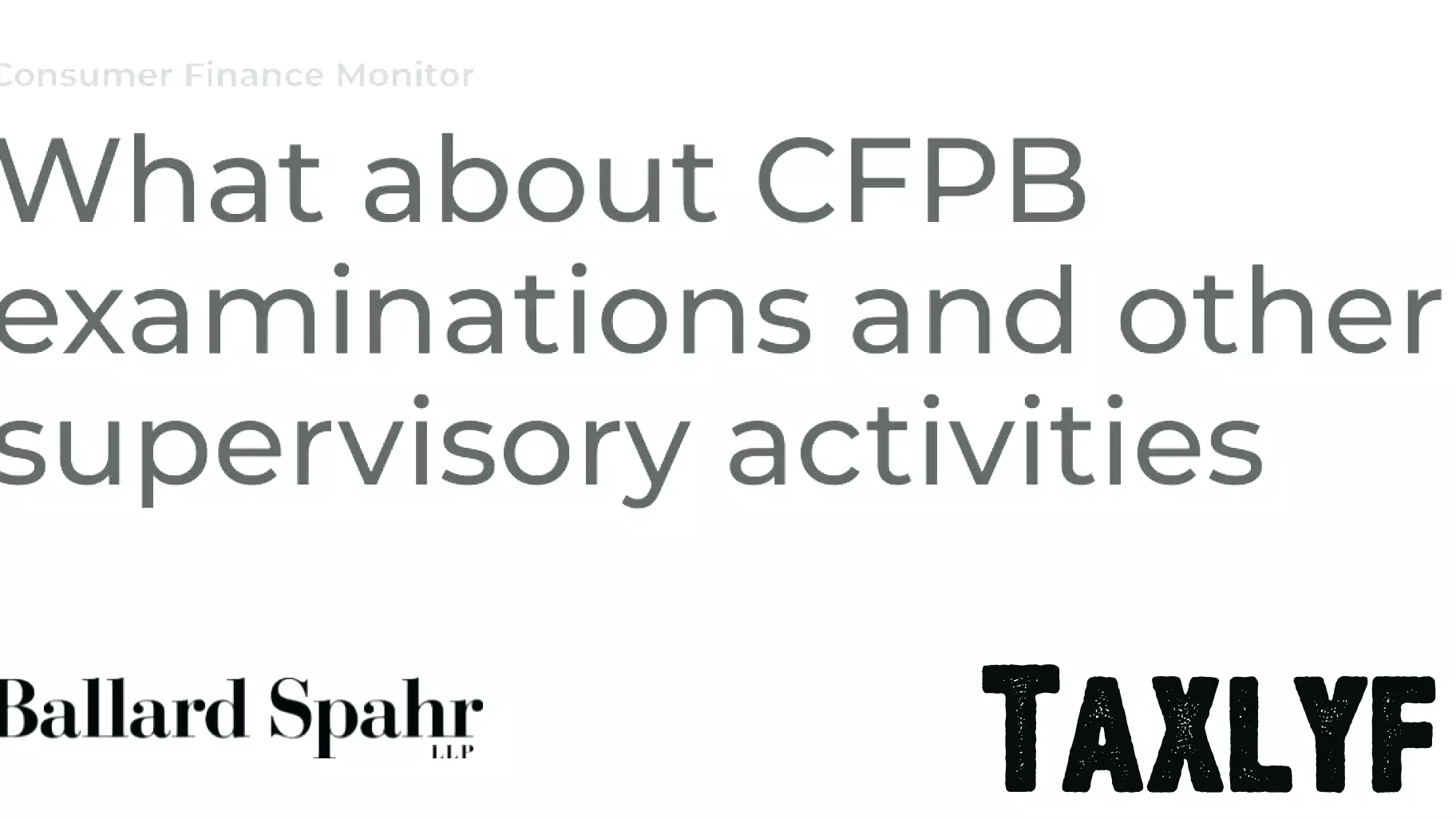 CFPB's New Directives on Examinations and Supervisory Activities